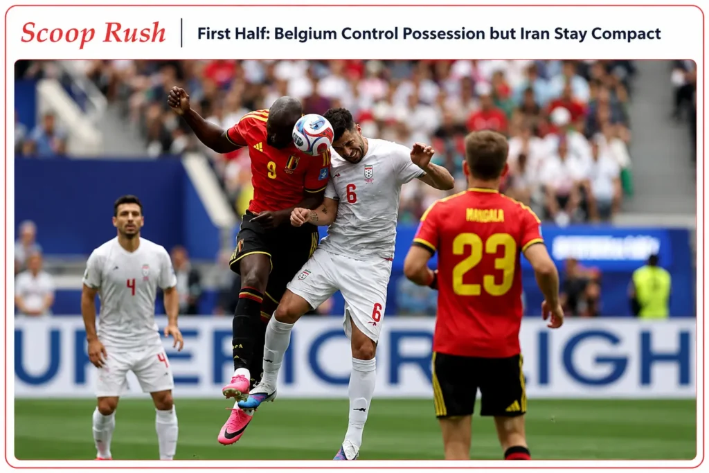 First Half: Belgium Control Possession but Iran Stay Compact
   