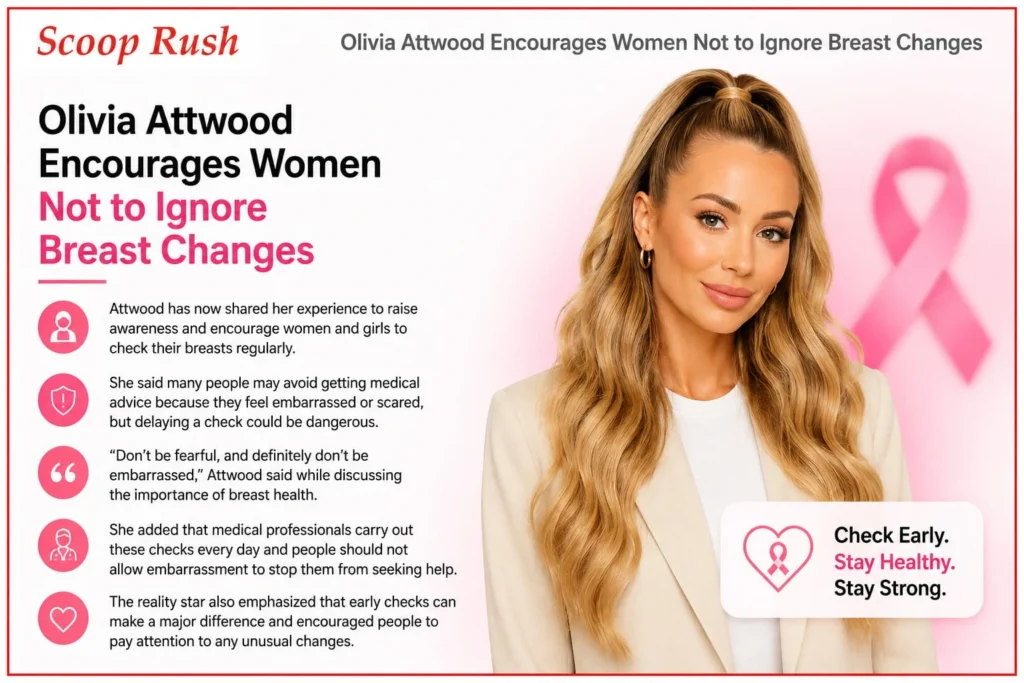 Olivia Attwood Shares Breast Cancer Scare After Finding “Sizeable Lump” and Urges Women to Get Checked