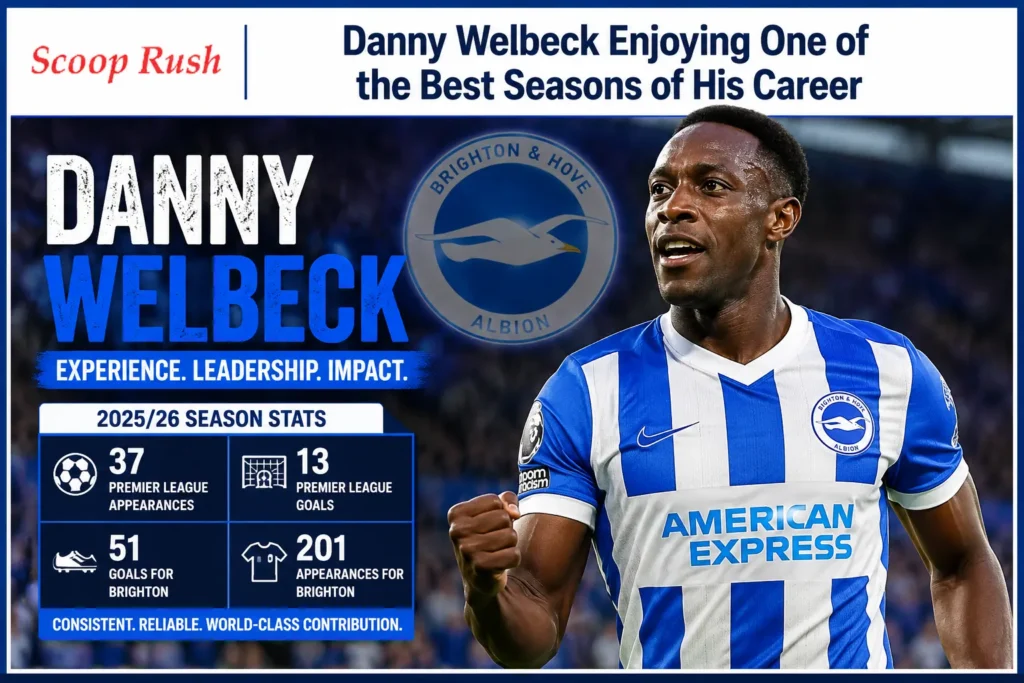 Danny Welbeck Enjoying One of the Best Seasons of His Career