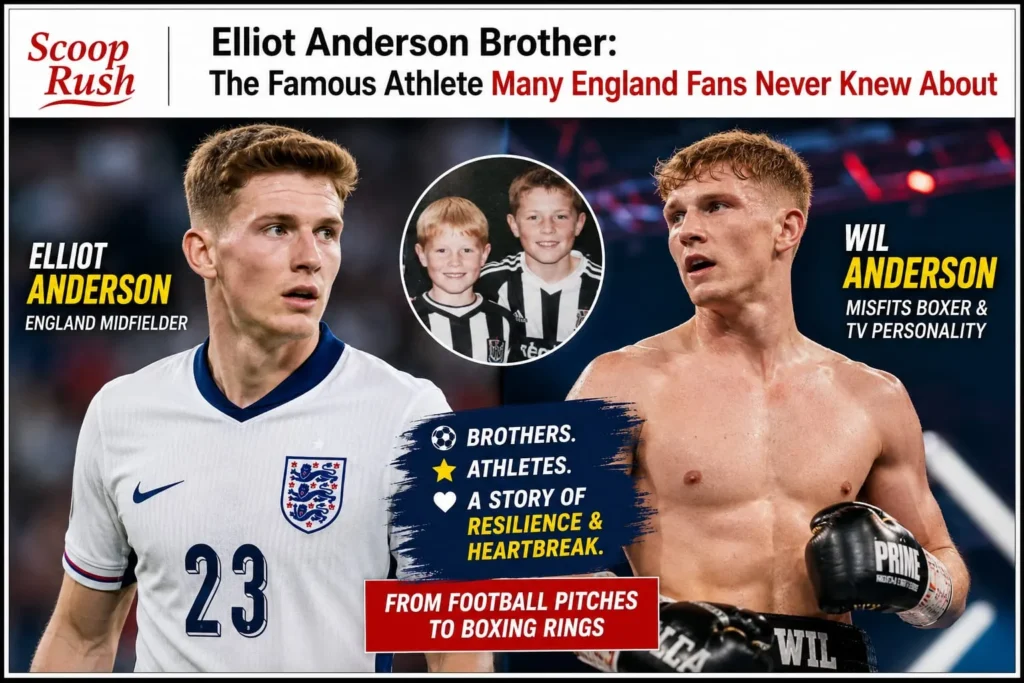 Elliot Anderson Brother: The Famous Athlete Many England Fans Never Knew About