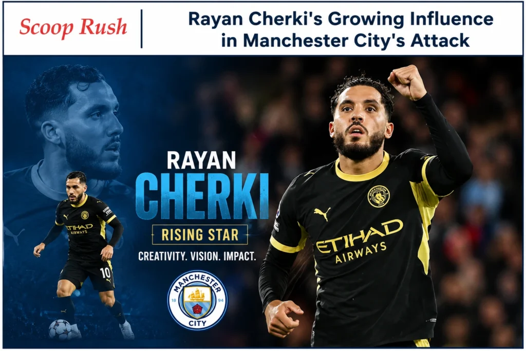 Rayan Cherki's Growing Influence in Manchester City's Attack