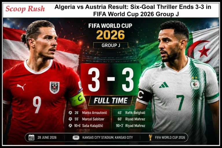 Algeria vs Austria Result: Six-Goal Thriller Ends 3-3 in FIFA World Cup 2026 Group J