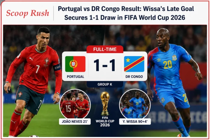 Portugal vs DR Congo Result: Wissa Late Goal Secures 1-1 Draw in FIFA World Cup 2026 