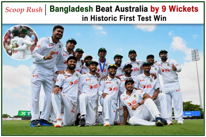 Bangladesh Beat Australia by 9 Wickets in Historic First Test Win