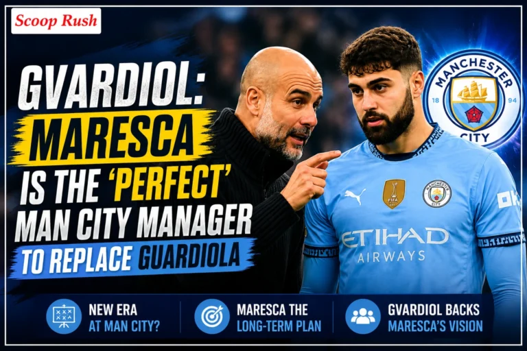 Gvardiol: Maresca Is the ‘Perfect’ Man City Manager to Replace Guardiola