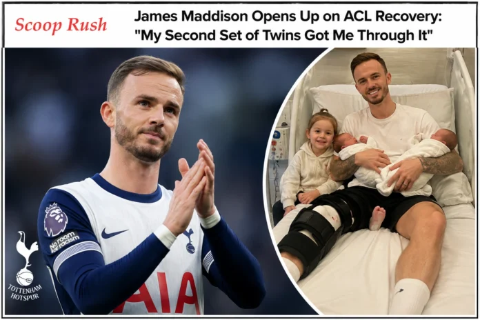 James Maddison Opens Up on ACL Recovery: 